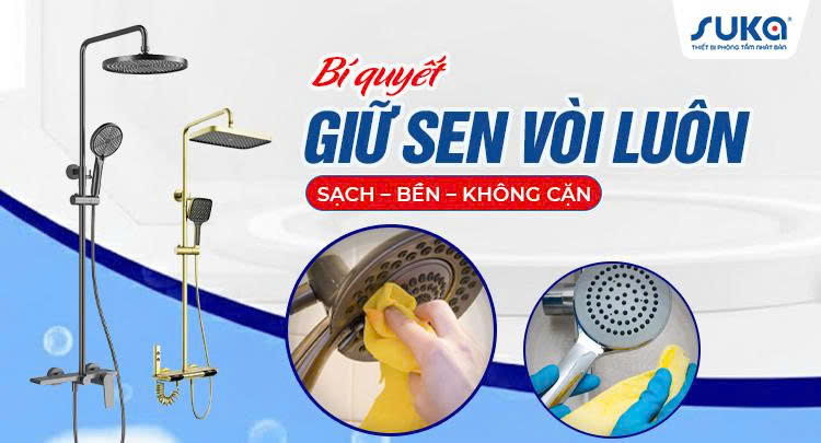 Bí quyết giữ sen vòi luôn sạch – bền – không cặn