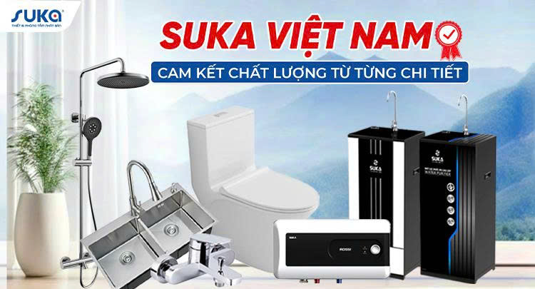 SUKA Việt Nam – Cam kết chất lượng từ từng chi tiết
